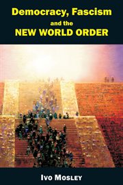 Democracy, fascism, and the new world order cover image
