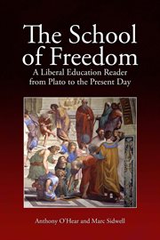 The school of freedom : a liberal education reader from Plato to the present day cover image