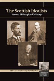 The Scottish idealists : selected philosophical writings cover image
