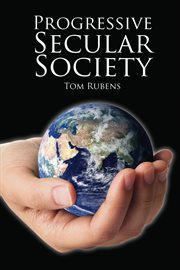 Progressive secular society : and other essays relevant to secularism cover image