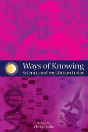 Ways of knowing : science and mysticism today cover image