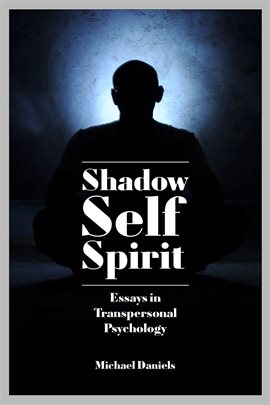 Cover image for Shadow, Self, Spirit