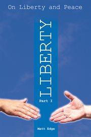 On liberty and peace - part 1. Book 34: Liberty cover image