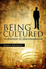 Being cultured : in defence of discrimination cover image