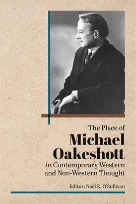 Cover image for The Place of Michael Oakeshott in Contemporary Western and Non-Western Thought