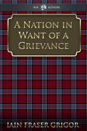 A nation in want of a grievance cover image