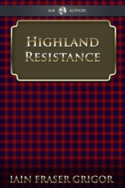 Highland Resistance the Radical Tradition In The Scottish North cover image