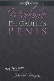 Madame de Gaulle's penis a novel cover image