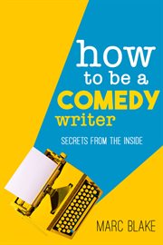 How to be a comedy writer secrets from the inside cover image
