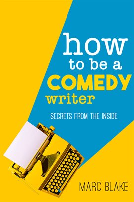 Cover image for How To Be A Comedy Writer