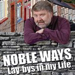 Noble ways: lay-bys in my life cover image