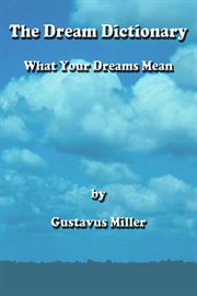 The Dream Dictionary What Your Dreams Mean cover image