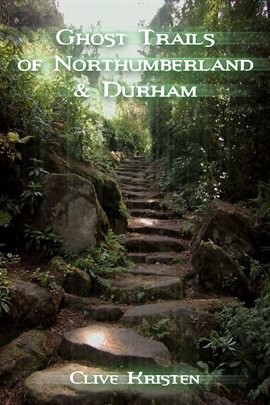 Cover image for Ghost Trails of Northumberland and Durham