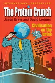 The Protein crunch civilisation on the brink cover image
