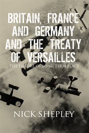 Britain, france and germany and the treaty of versailles cover image