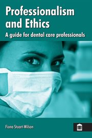 Professionalism and ethics: a guide for dental care professionals cover image