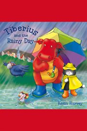 Tiberius and the rainy day a Tiberius story cover image