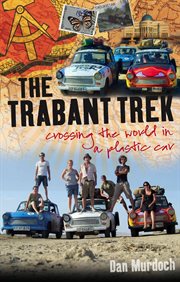 Trabant trek crossing the world in a plastic car cover image