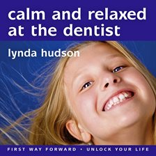 Cover image for Calm and Relaxed at the Dentist