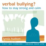 Verbal bullying?: how to stay strong and calm cover image