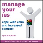 Manage your IBS: cope with calm and increased comfort cover image