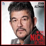 In the nick of time. The autobiography of John Altman - EastEnders' Nick Cotton cover image