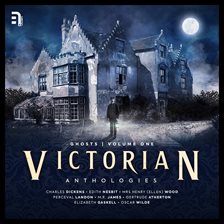 Cover image for Victorian Anthologies: Ghosts - Volume 1