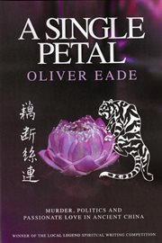 A Single Petal Murder, politics and passionate love in ancient China cover image