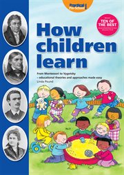 How children learn : from Montessori to Vygotsky - educational theories and approaches made easy cover image