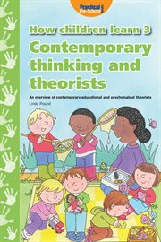 How children learn. 3, Contemporary thinking and theorists cover image