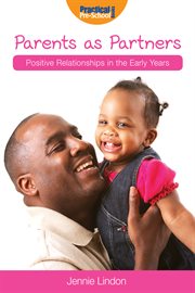 Parents as partners positive relationships in the early years cover image