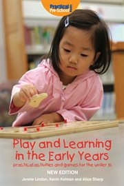 Play and Learning in the Early Years Practical activities and games for the under 3s cover image