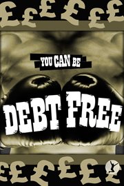 You can be debt free cover image