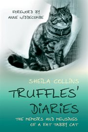 Truffle's diaries the memoirs and mewsings of a fat tabby cat cover image