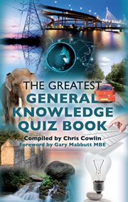 The Greatest General Knowledge Quiz Book 250 Questions on General Knowledge cover image