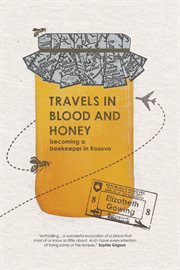 Travels through blood and honey becoming a beekeeper in Kosovo cover image