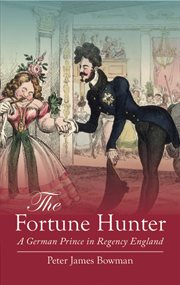 The Fortune Hunter a German Prince in Regency England cover image