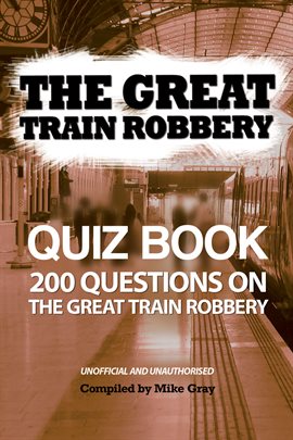 Cover image for The Great Train Robbery Quiz Book