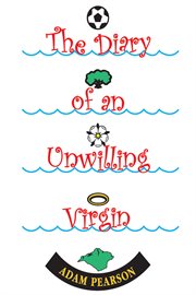The diary of an unwilling virgin cover image