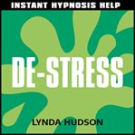 De-stress: instant hypnosis help cover image