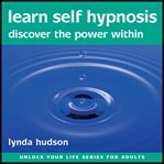 Learn self hypnosis: discover the power within cover image