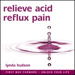 Relieve acid reflux pain. A Self-Help Hypnotherapy Session cover image