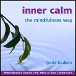 Inner calm the mindfulness way cover image