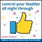 Control your bladder all night through. A Meditation for Older Children cover image