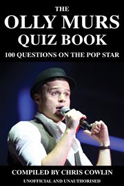 The Olly Murs quiz book 100 questions on the pop star cover image