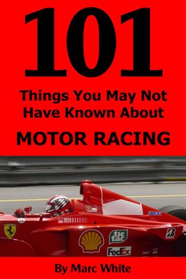 Cover image for 101 Things You May Not Have Known About Motor Racing