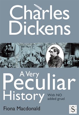 Cover image for Charles Dickens, A Very Peculiar History