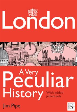 Cover image for London, A Very Peculiar History