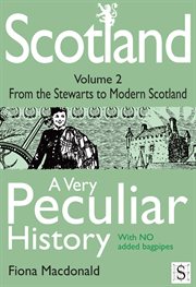 Scotland, A Very Peculiar History a Very Peculiar History cover image