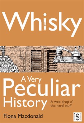 Cover image for Whisky, A Very Peculiar History